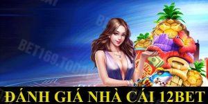 Đánh Giá Nhà Cái 12bet - Sân Chơi Nổi Tiếng Nhất Châu Á 2024