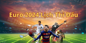 Euro 2024 Lịch Thi Đấu Được Cập Nhật Mới, Chính Xác Nhất