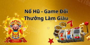 Nổ Hũ - Game Đổi Thưởng Làm Giàu Nhanh Trong 1 Nốt Nhạc