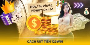 Cách rút tiền 123Win: Hướng dẫn chi tiết và an toàn nhất