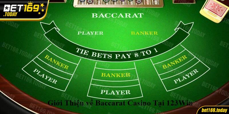 Đặc điểm của Baccarat Casino tại nhà cái 123Win