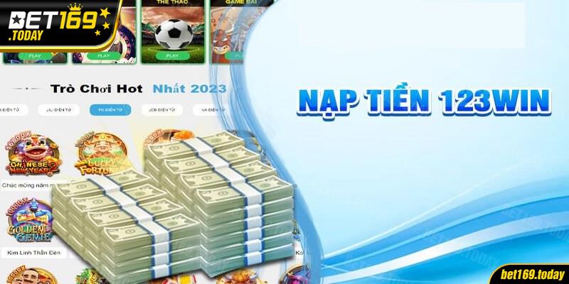 Các bước nạp tiền 123win