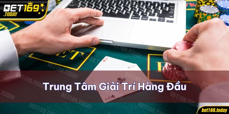 Trung tâm giải trí hàng đầu trong hệ thống game