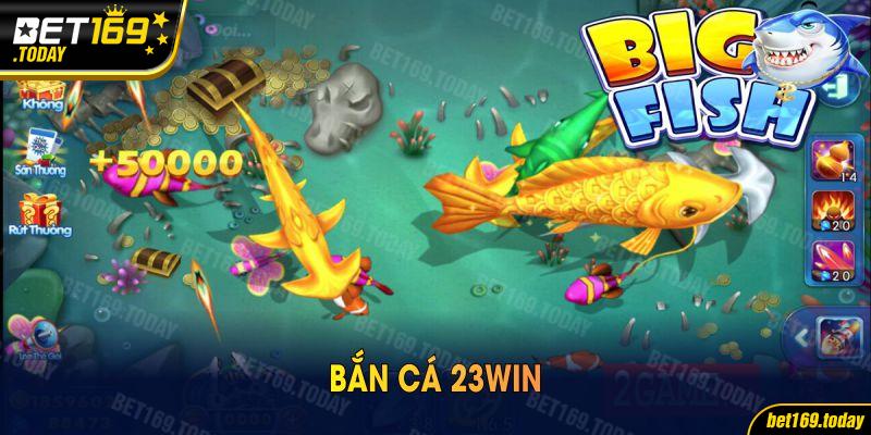 Bắn Cá 23WIN Và Những Tiện Ích Nổi Bật Người Chơi Nên Biết